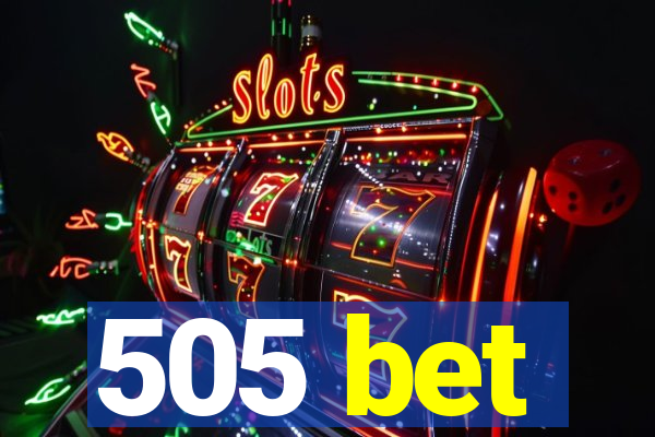 505 bet